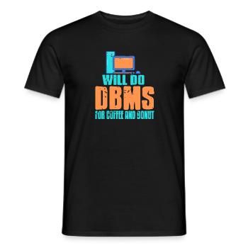 Will Do DBMS For Coffee & Donut Funny Data Admin - Men's T-Shirt - black - Front - AI Model Male 178 light (178cm)