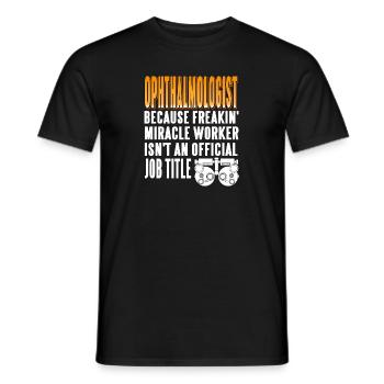 Ophthalmologist Funny Miracle Worker T-Shirt - Men's T-Shirt - black - Front - AI Model Male 178 light (178cm)