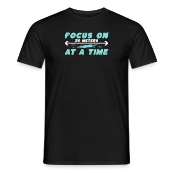 Konzentrieren Sie Sich Auf Jeweils 50 Meter - Männer T-Shirt - Schwarz - Vorne - AI Model Male 178 light (178cm)