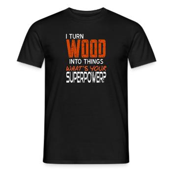 Je transforme le bois en choses Quel est votre superpouvoir? - T-shirt homme - noir - Devant - AI Model Male 178 light (178cm)