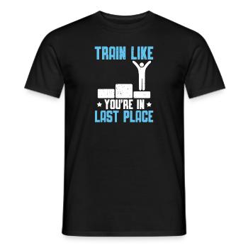 Schwimmen Train Like You're In Last Place - Männer T-Shirt - Schwarz - Vorne - AI Model Male 178 light (178cm)