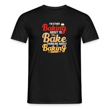 I'm Either Baking About To Bake Thinking About Bak - Männer T-Shirt - Schwarz - Vorne - AI Model Male 178 light (178cm)
