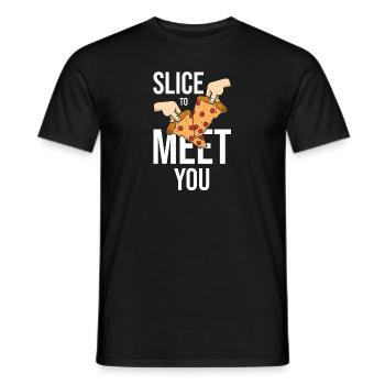 Slice To Meet You Funny Pizza Making - Männer T-Shirt - Schwarz - Vorne - AI Model Male 178 light (178cm)