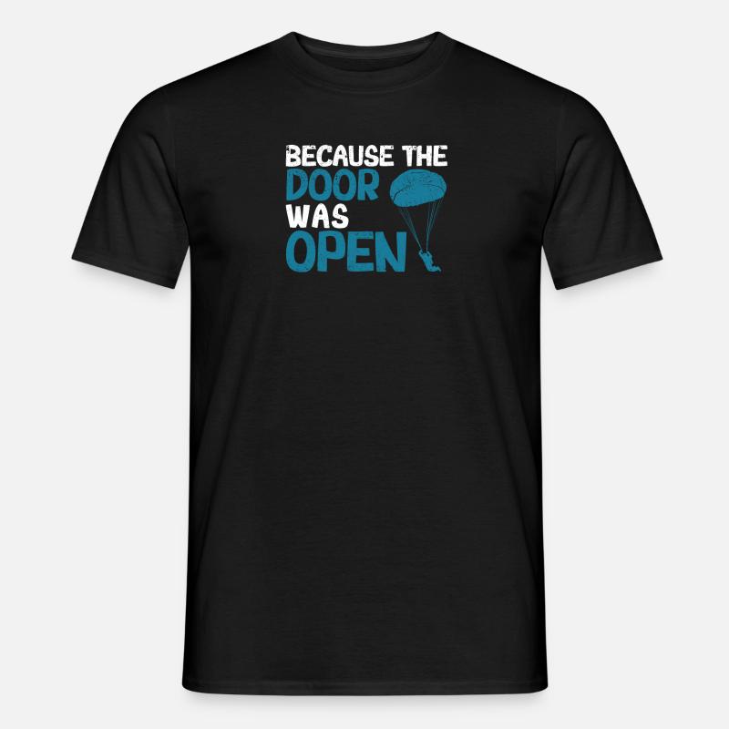 Skydiving Skydiving Skydiving, because the - Men’s T-shirt - black
