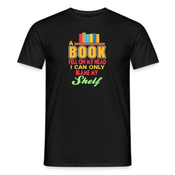 A Book Fell On My Head I Can Only Blame My SHELF - Männer T-Shirt - Schwarz - Vorne - AI Model Male 178 light (178cm)