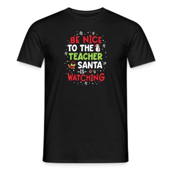 Be Nice To The Teacher Santa Is Watching - Männer T-Shirt - Schwarz - Vorne - AI Model Male 178 light (178cm)