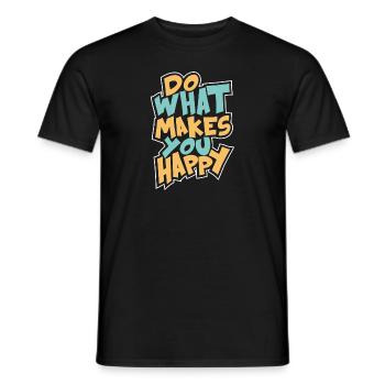 DO WHAT MAKES YOU HAPPY - Männer T-Shirt - Schwarz - Vorne - AI Model Male 178 light (178cm)