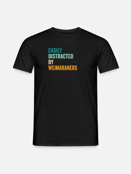 Facilement distrait par les Weimaraners - T-shirt homme - noir