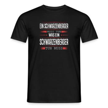 Ein Schwarzenberger muss tun - Männer T-Shirt - Schwarz - Vorne - AI Model Male 178 light (178cm)