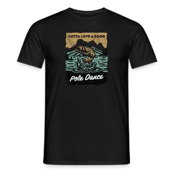Gotta Love A Good Pole Dance, Angelliebhaber - Männer T-Shirt - Schwarz - Vorne - AI Model Male 178 light (178cm)