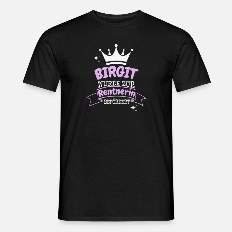Birgit wurde zur Rentnerin befördert - Männer T-Shirt - Schwarz