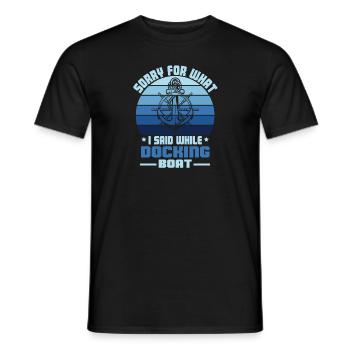 Funny Boating Sorry What I Said Docking Boat - Men's T-Shirt - black - Front - AI Model Male 178 light (178cm)