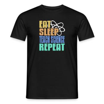 Eat Sleep Teach Science Repeat Science Teacher - Men's T-Shirt - black - Front - AI Model Male 178 light (178cm)