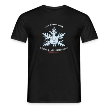 I Am Snow Sure What To Do With All This Snow! - Men's T-Shirt - black - Front - AI Model Male 178 light (178cm)