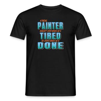 A Real Painter Stops When He's Done Cool Retro - Männer T-Shirt - Schwarz - Vorne - AI Model Male 178 light (178cm)