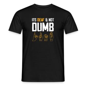 It s deaf and not dumb Design for a deaf jokes - Men's T-Shirt - black - Front - AI Model Male 178 light (178cm)