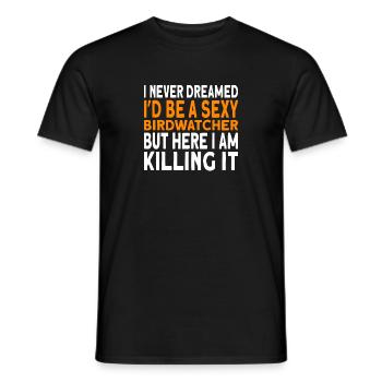 I never dreamed I'd be a Birdwatcher Birding - Men's T-Shirt - black - Front - AI Model Male 178 light (178cm)