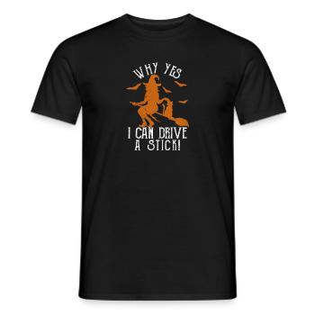 Why Yes, I Can Drive a Stick Witch Funny - Men's T-Shirt - black - Front - AI Model Male 178 light (178cm)
