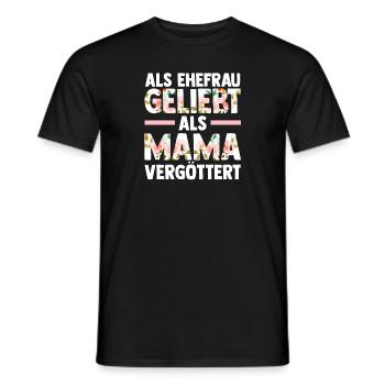 Als Mama Vergöttert Als Ehefrau Geliebt - Männer T-Shirt - Schwarz - Vorne - AI Model Male 178 light (178cm)