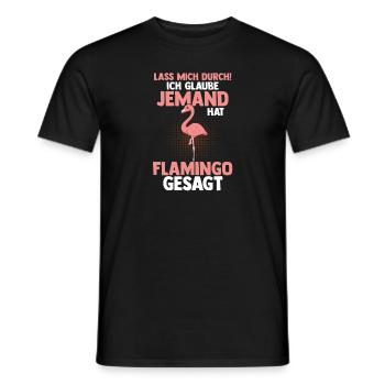 Lass mich durch ich glaube jemand hat Flamingo ges - Männer T-Shirt - Schwarz - Vorne - AI Model Male 178 light (178cm)