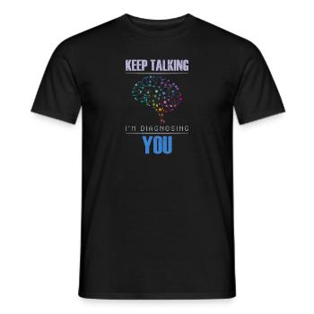 Stop talking, I'll give you a diagnosis - Men's T-Shirt - black - Front - AI Model Male 178 light (178cm)
