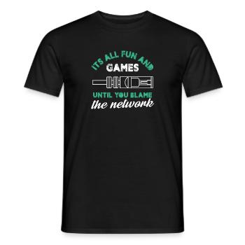 It's All Fun And Games Until You Blame The Network - Männer T-Shirt - Schwarz - Vorne - AI Model Male 178 light (178cm)