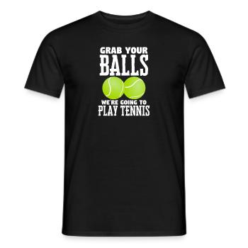 Tennis Grab Your Balls Were Going To Play Tennis - Men's T-Shirt - black - Front - AI Model Male 178 light (178cm)