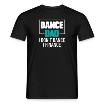 Dance Dad I Don't Dance I Finance Funny Dad Saying - Männer T-Shirt - Schwarz - Vorne - AI Model Male 178 light (178cm)