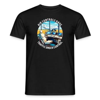 AIR CONTROLS HAVE TRAFFIC UNDER CONTROL - Men's T-Shirt - black - Front - AI Model Male 178 light (178cm)