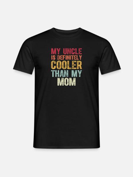 My Uncle Is Definitely Cooler Than My Mom Niece - Mænd T-shirt - sort