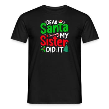 Dear Santa My Sister Did It Naugthy Christmas - Männer T-Shirt - Schwarz - Vorne - AI Model Male 178 light (178cm)