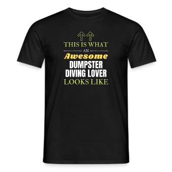 This is what an awesome Dumpster diving lover look - Men's T-Shirt - black - Front - AI Model Male 178 light (178cm)