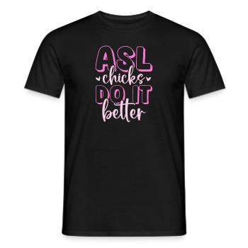 ASL Chicks Do It Better American Sign Language - Men's T-Shirt - black - Front - AI Model Male 178 light (178cm)