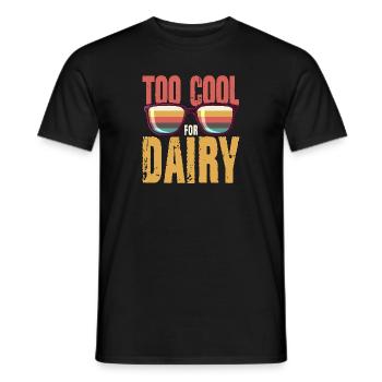 Too Cool For Dairy Milk Lactose Allergy Food - Männer T-Shirt - Schwarz - Vorne - AI Model Male 178 light (178cm)