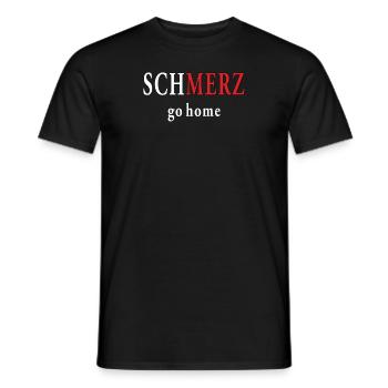 SCHMERZ go home - Männer T-Shirt - Schwarz - Vorne - AI Model Male 178 light (178cm)