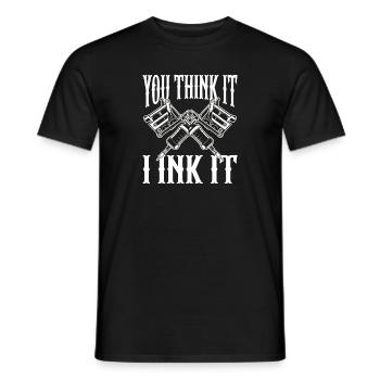 You Think It I Ink It Body Art Tattoo Artist - Männer T-Shirt - Schwarz - Vorne - AI Model Male 178 light (178cm)