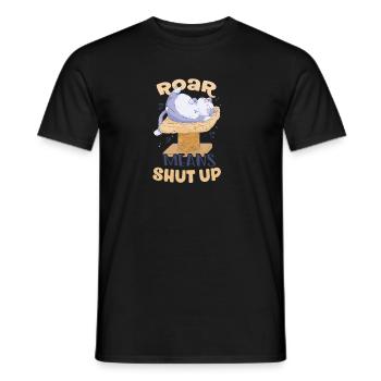 Roar means Shut Up Cat Scratching Post Lover - Männer T-Shirt - Schwarz - Vorne - AI Model Male 178 light (178cm)