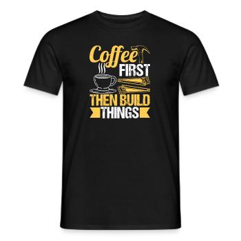 Funny Carpenter Coffe First - Männer T-Shirt - Schwarz - Vorne - AI Model Male 178 light (178cm)