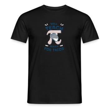 Will Teach Math for Tacos Pi Math Teacher - Men's T-Shirt - black - Front - AI Model Male 178 light (178cm)