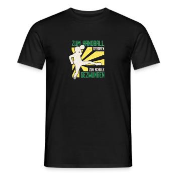 Zum Handball Geboren Zur Schule Gezwungen - Männer T-Shirt - Schwarz - Vorne - AI Model Male 178 light (178cm)