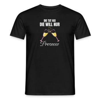 She doesn't do anything, she just wants Prosecco funny - Men's T-Shirt - black - Front - AI Model Male 178 light (178cm)