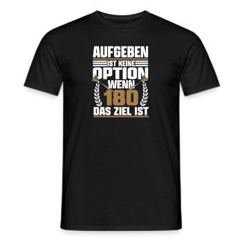 Giving up is not an option when 180 is the goal - Men's T-Shirt - black - Front - AI Model Male 178 light (178cm)