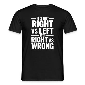 It's Not Right vs Left, It's Right vs Wrong - Men's T-Shirt - black - Front - AI Model Male 178 light (178cm)