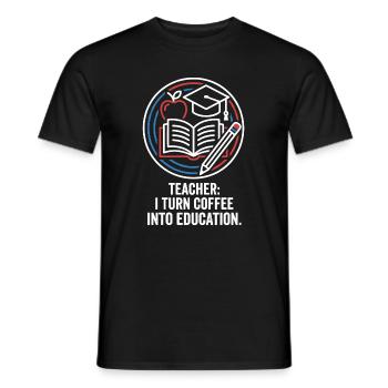Teacher I Turn Coffee Into Education - Men's T-Shirt - black - Front - AI Model Male 178 light (178cm)