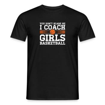 You Dont Scare Me I Coach Girls Basketball Funny - Men's T-Shirt - black - Front - AI Model Male 178 light (178cm)