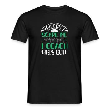 You Dont Scare Me I Coach Girls Golf Funny Coach - Men's T-Shirt - black - Front - AI Model Male 178 light (178cm)