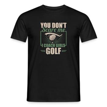 You Dont Scare Me I Coach Girls Golf Funny Coach - Men's T-Shirt - black - Front - AI Model Male 178 light (178cm)