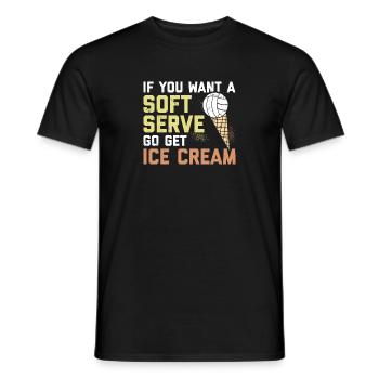 Funny If You Want A Soft Serve Go Get Ice Cream - T-shirt homme - noir - Devant - AI Model Male 178 light (178cm)