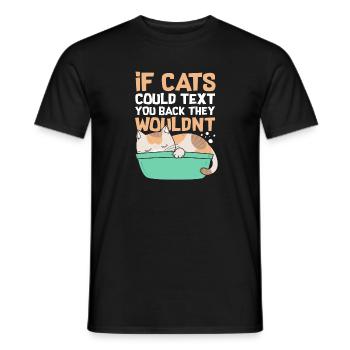 Lustige Katzen SMS Haustier Sarkastische Spott - Männer T-Shirt - Schwarz - Vorne - AI Model Male 178 light (178cm)