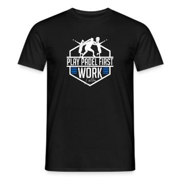 Humorous Play Padel First Work Later Sarcastic - Men's T-Shirt - black - Front - AI Model Male 178 light (178cm)